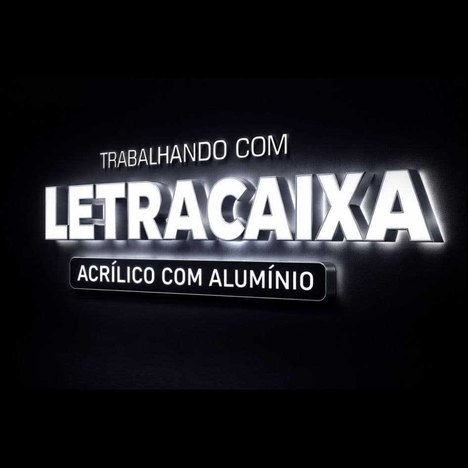 Trabalhando com Letra Caixa Lateral Alumínio